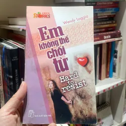 Love stories em không thể chối từ hard to resist - wendy loggia - nxb trẻ 2007 