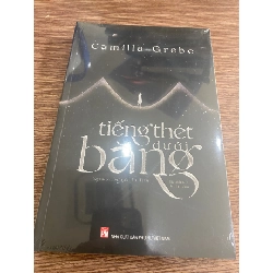 Tiếng Thét Dưới Băng- Tác giả Camilla Grebe-Tiểu thuyết trinh thám STB658 457188