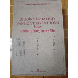 Giữ gìn và phát huy văn hóa truyền thống trong hương ước, quy ước - 2022 - 280 trang Sách lịch sử - triết học ANTQ3101