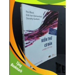 (TẶNG BOOKMARK) Kiểm thử cơ bản chứng chỉ ISTQB mới 80% bẩn bìa, ố, ẩm, cong bìa, gập bìa 2018 RBK2811 Rex Black, Erik Van Veenendaal, Dorothy Graham GIÁO TRÌNH, CHUYÊN MÔN