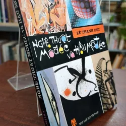 NGHỆ THUẬT MÔĐÉC VÀ HẬU MÔĐÉC - LÊ THANH ĐỨC