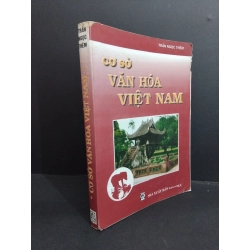 Cơ sở văn hóa Việt Nam mới 70% ố ẩm, rách bìa trang nhẹ, có chữ ký trang đầu 2000 HCM2811 Trần Ngọc Thêm GIÁO TRÌNH, CHUYÊN MÔN Oreka-Blogmeo 331826