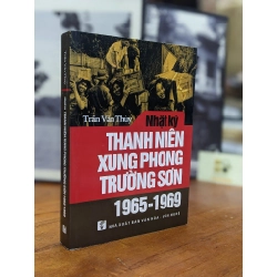 Nhật ký thanh niên xung phong Trường Sơn (1965 - 1969) - Trần Văn Thuỳ