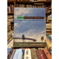 Green Building Materials : A Guide to Product Selction and Specification - Ross Spiegel & Dru Meadows