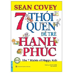 7 Thói Quen Để Trẻ Hạnh Phúc (Song Ngữ) - Sean Covey 69813