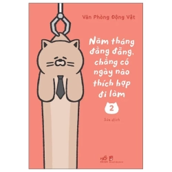 Năm Tháng Đằng Đẵng Chẳng Có Ngày Nào Thích Hợp Đi Làm - Tập 2 (2025) - Văn Phòng Động Vật