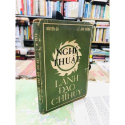 NGHỆ THUẬT LÃNH ĐẠO CHỈ HUY - NGUYỄN CẢ & LÊ SƠN CƯƠNG 128315