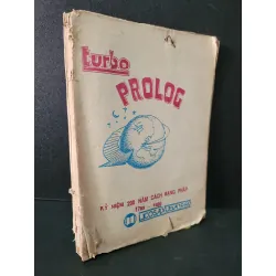 Turbo prolog mới 60% bẩn bìa, ố vàng, tróc gáy, có vệt nước, có chữ viết 1989 HCM1604 GIÁO TRÌNH, CHUYÊN MÔN