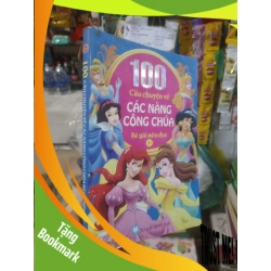 (TẶNG BOOKMARK) 100 câu chuyện về các nàng công chúa bé gái nên đọc tập 2 2014 mới 90% Sách thiếu nhi RBK2702