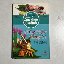 Gừng - Nghệ - Riềng - Sả trị bệnh