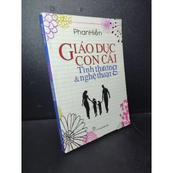 [59K/kg] Giáo dục con cái tình thương và nghệ thuật Phan Hiền năm 2013 mới 80%, ố vàng HCM2310