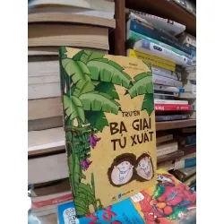 Truyện Ba Giai - Tú Xuất - Đức Anh sưu tầm và biên soạn