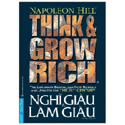 Nghĩ Giàu Và Làm Giàu - Napoleon Hill (Mới 100%) Khởi nghiệp, làm giàu, First News - SÁCH ĐẠI HỌC