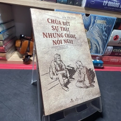 Chúa biết sự thật nhưng chẳng nói ngay Lev Tolstoy