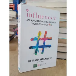 Influencer: Xây dựng thương hiệu cá nhân trong kỷ nguyên 4.0 - Brittany Hennessy (Nguyên Linh dịch) 460207