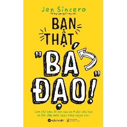 Bạn Thật “Bá Đạo”! - Jen Sincero 184053