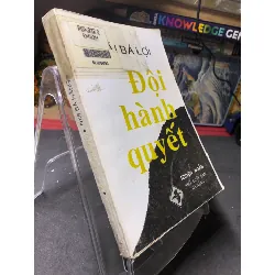 [Sách Cũ SCGR] Đội hành quyết mới 60% ố vàng có dấu mộc và viết nhẹ trang đầu 1994 Thái Bá Lợi HPB0906 SÁCH VĂN HỌC