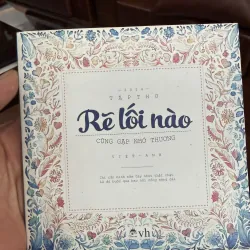 Rẽ lối nào cũng gặp nhớ thương – Tập thơ (Việt – Anh)- K5 1035183
