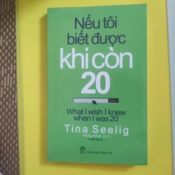 Nếu tôi biết được khi còn 20 - Tina Seelig - In năm 2019