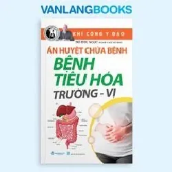 Ấn Huyết Chữa Bệnh Bệnh Tiêu Hóa Trường - Vị (Tái Bản 2025) Đỗ Đức Ngọc - Văn Lang Book SỨC KHỎE - THỂ THAO Blogmeo 27525