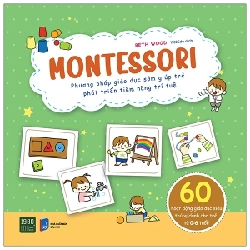 Montessori - Phương Pháp Giáo Dục Sớm Giúp Trẻ Phát Triển Tiềm Năng Trí Tuệ - Beth Wood 281385