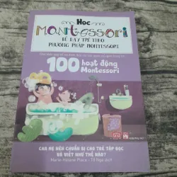 Dạy con theo Montessori-100 hoạt động- Trẻ tập Đọc và Viết