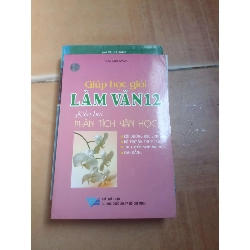 Giúp Học Giỏi Làm Văn 12 – Trần Văn Đồng 2006 (Tham khảo - luyện thi) VAVO1304-AK3ST2