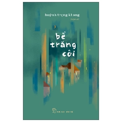 Bể trăng côi 2023 - Huỳnh Trọng Khang New 100% HCM.PO 47574