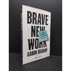 (TẶNG BOOKMARK) Brave new work - Tái tạo doanh nghiệp một hành trình quả cảm Aaron Dignan mới 100% RBK.ASB2708 sách marketing kinh doanh