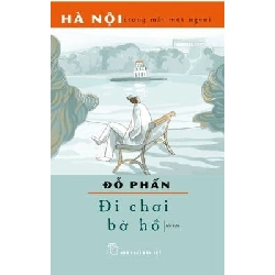 Hà Nội Trong Mắt Một Người - Đi Chơi Bờ Hồ - Đỗ Phấn (Mới 100%) Truyện ngắn, tản văn, NXB Trẻ - SÁCH ĐẠI HỌC