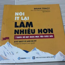 Nói ít lại, làm nhiều hơn-Brian Tracy