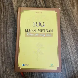 100 giáo sư Việt Nam trọn đời cống hiến - 1 - nhiều tác giả