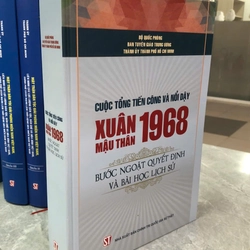 CUỘC TỔNG TIẾN CÔNG VÀ NỔI DẬY XUÂN MẬU THÂN 1986 BƯỚC NGOẶC QUYẾT ĐỊNH VÀ BÀI HỌC LỊCH SỬ