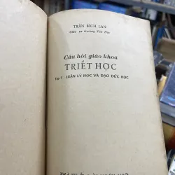 CÂU HỎI GIÁO KHOA TRIẾT HỌC TẬP 1: LUẬN LÝ HỌC VÀ ĐẠO ĐỨC HỌC - TRẦN BÍCH LAN 969861