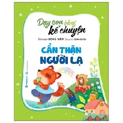 Dạy Con Bằng Kể Chuyện - Cẩn Thận Người Lạ - Đồng Niên