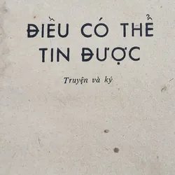 Truyện ký: ĐIỀU CÓ THỂ TIN ĐƯỢC 706936