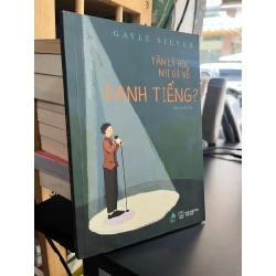 Tâm lý học nói gì về danh tiếng? - Gayle Stever