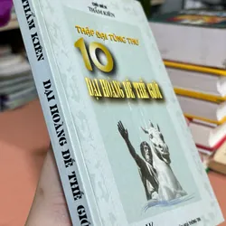 Thập đại tùng thư 10 đại hoàng đế thế giới 🌊 600498