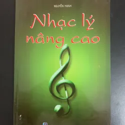 (Sách cũ) Nhạc lý nâng cao - Nguyễn Hạnh 