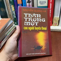 II Văn Học: Trân Trọng Một Con Người Huyền Thoại - Nguyễn Quang Hà - 2003