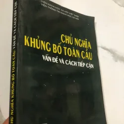 Chủ nghĩa khủng bố toàn cầu: Vấn đề và cách tiếp cận - Viện KHXH Việt Nam