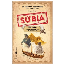 Sử Bịa - 101 Điều Chưa Từng Xảy Ra Trong Lịch Sử - Jo Hedwig Teeuwisse