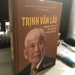 Trịnh Văn Lâu người chiến sĩ bất khuất thuỷ chung