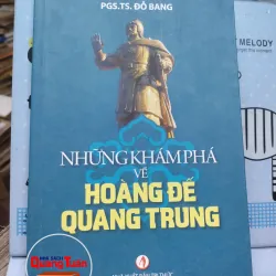 Sách: Những khám phá về hoàng đế Quang Trung - TG: GS. TS Đỗ Bang (A2)