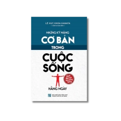 Những kỹ năng cơ bản trong cuốc sống hàng ngày - Lê Huy Khoa Kanata