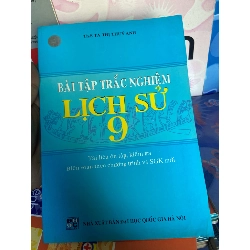 Bài Tập Trắc Nghiệm Lịch Sử 9 (Tài Liệu Ôn Tập, Kiểm Tra Biên Soạn Theo Chương Trình Và SGK Mới) - Tạ Thị Thúy Anh 2006 Tham khảo - luyện thi VAVO-AK1T1 Rebooks.vn