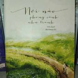 Truyện ngôn tình Nơi nào phong cảnh như tranh tác giả Lâm Địch Nhi