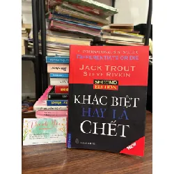 Khác biệt hay là chết (Differentiate or Die) – Jack Trout & Steve Rivkin