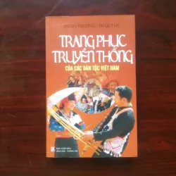 [Sách Văn Hóa] Trang Phục Truyền Thống Của Các Dân Tộc  Việt Nam (Đăng Trường & Hoài Thu)