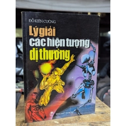 LÝ GIẢI CÁC HIỆN TƯỢNG DỊ THƯỜNG - ĐỖ KIÊN CƯỜNG 165055